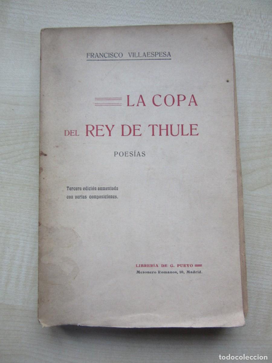 Libros antiguos: La copa del Rey de Thule Francisco Villaespesa Librer&iacute;a de G Pueyo 1909 Ver descripci&oacute;n