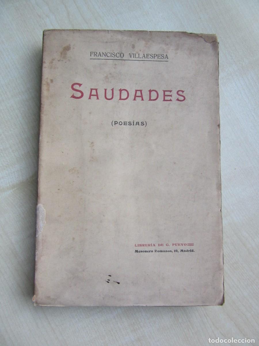 Libros antiguos: Saudades Francisco Villaespesa 1910 Librer&iacute;a de G Pueyo