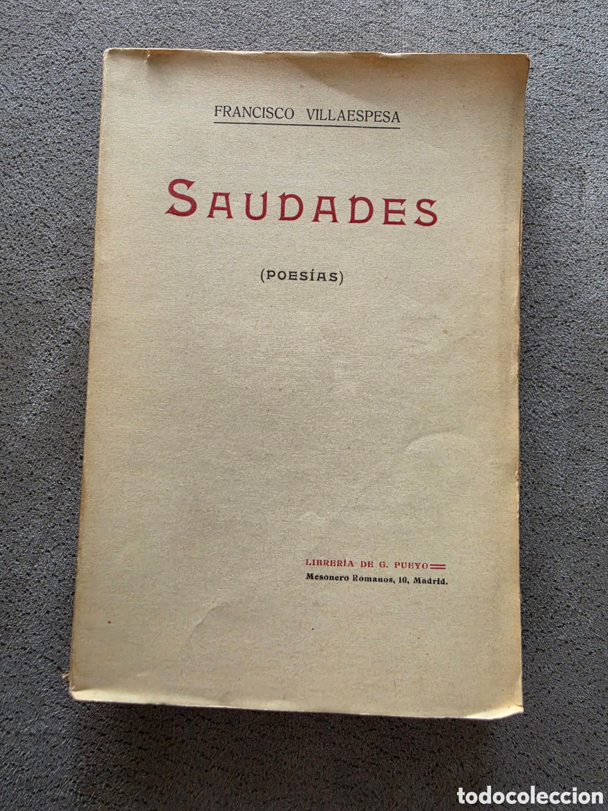 Libros antiguos: Saudades (Poes&iacute;as) - Francisco Villaespesa - 1&ordf; Edici&oacute;n 1910 - Librer&iacute;a de G. Pueyo