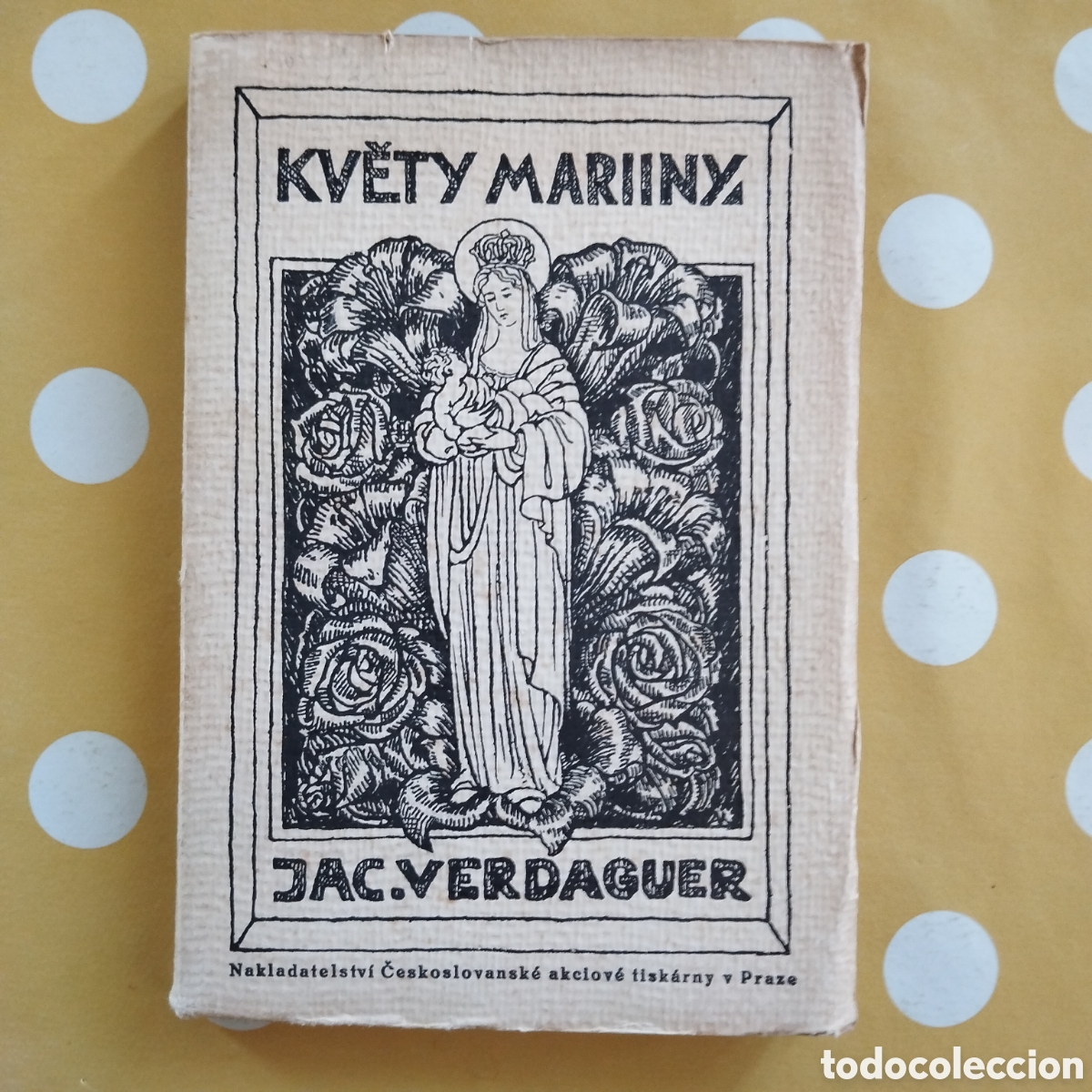 Libros antiguos: JACINTO VERDAGUER KVETY MARIINY 1929 FLORS DE MARIA EN TXEC