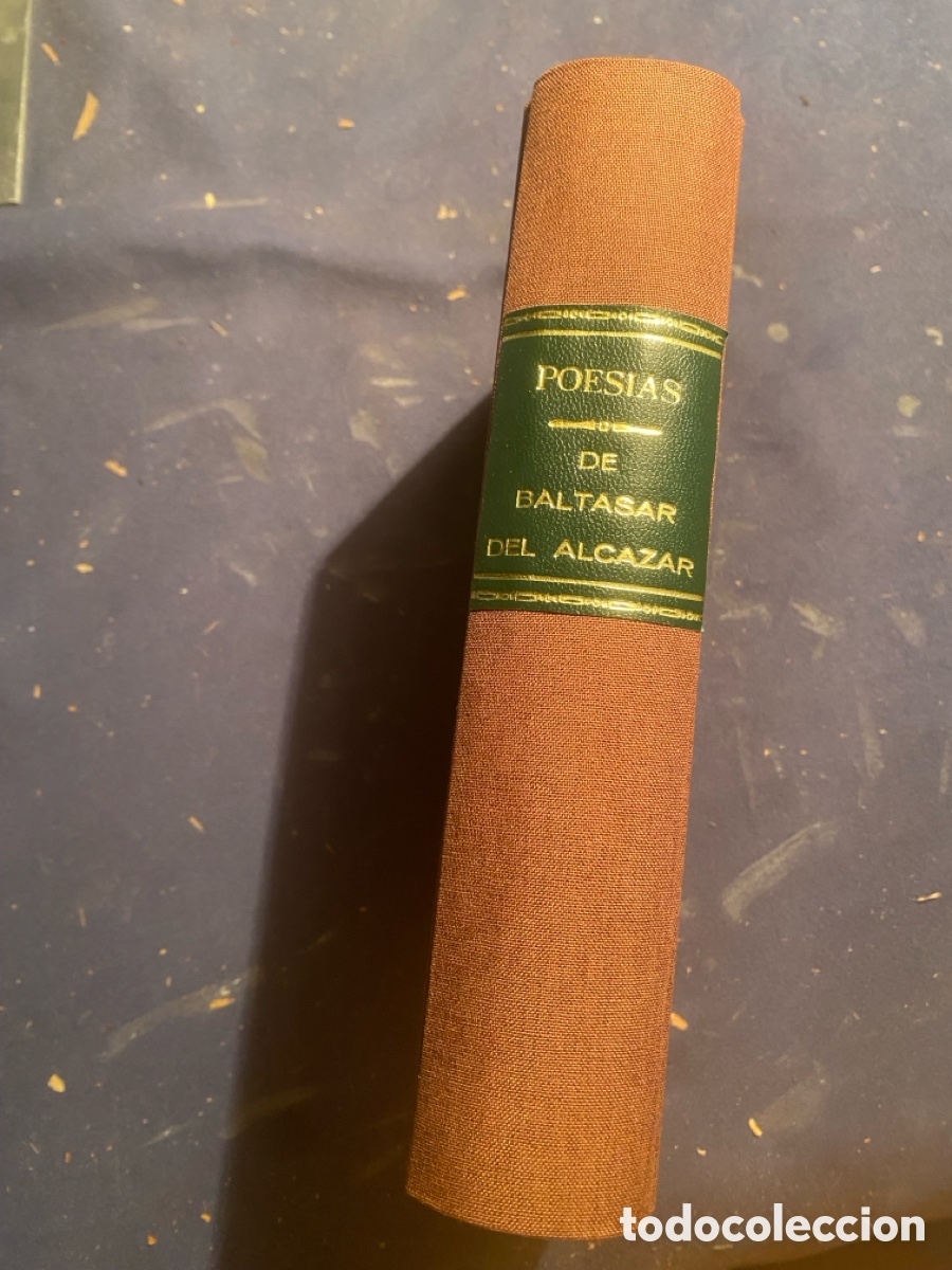 Libros antiguos: BALTASAR DEL ALCAZAR: - POESIAS - (MADRID, 1910 )