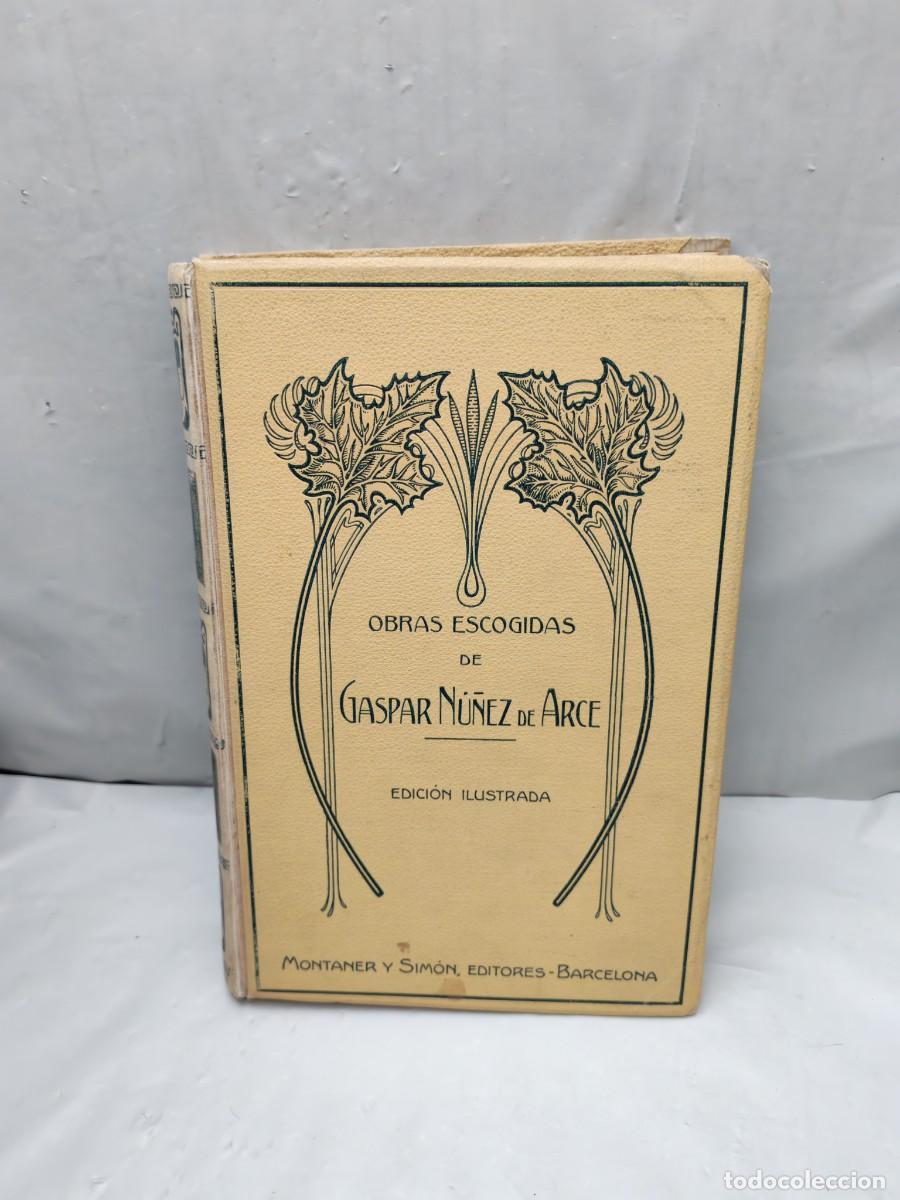 Libros antiguos: Obras escogidas de Gaspar N&uacute;&ntilde;ez de Arce (Primera edici&oacute;n 1911, tapa dura)