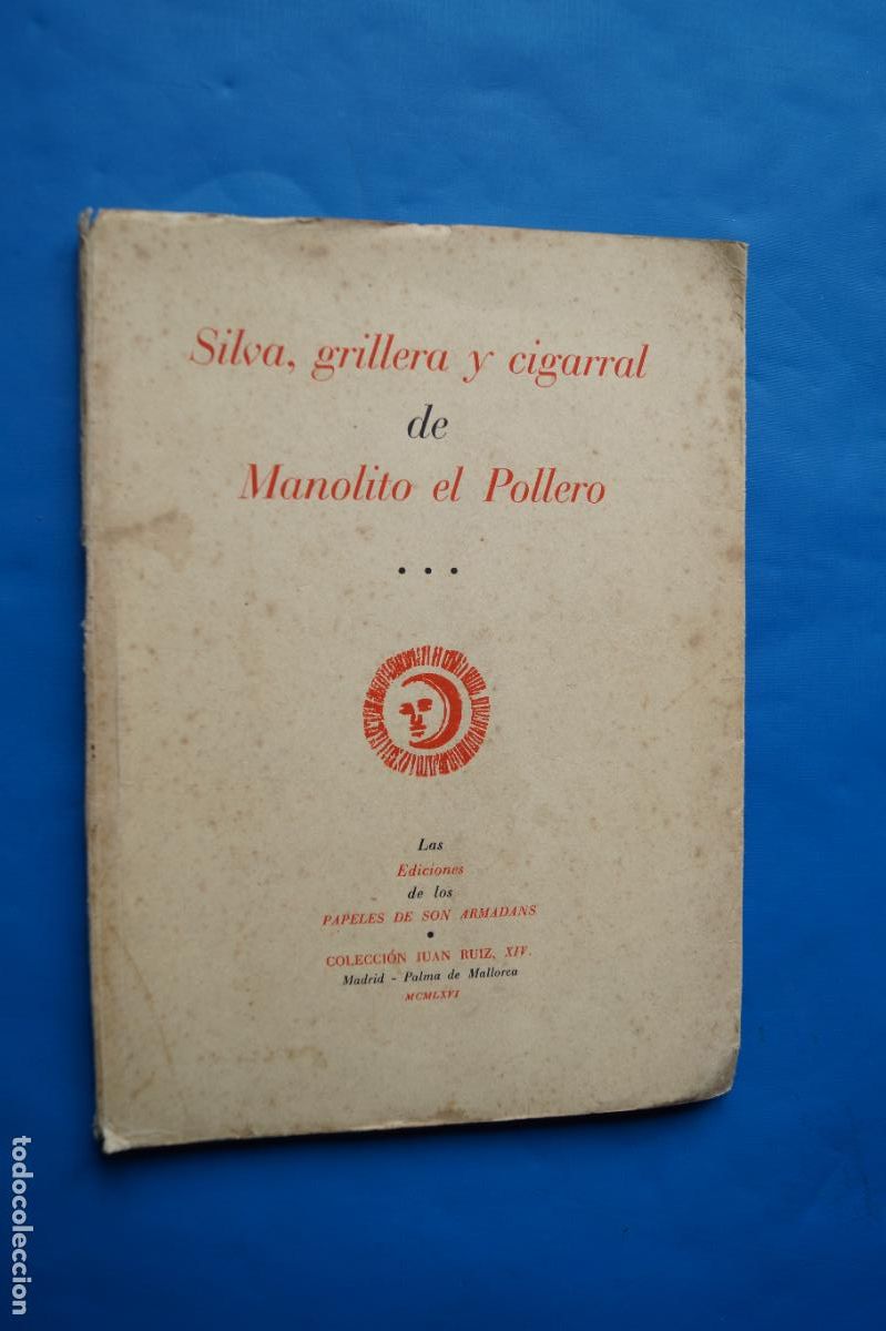 Libros antiguos: SILVA, GRILLERA Y CIGARRAL DE MANOLITO EL POLLERO.