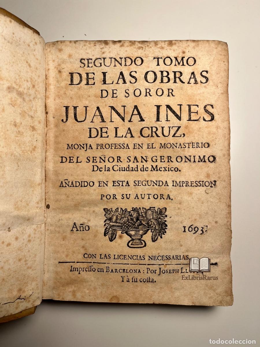 Libros antiguos: Segundo tomo de las Obras de Sor Juana In&eacute;s de la Cruz. Segunda impresi&oacute;n. Barcelona, 1693.