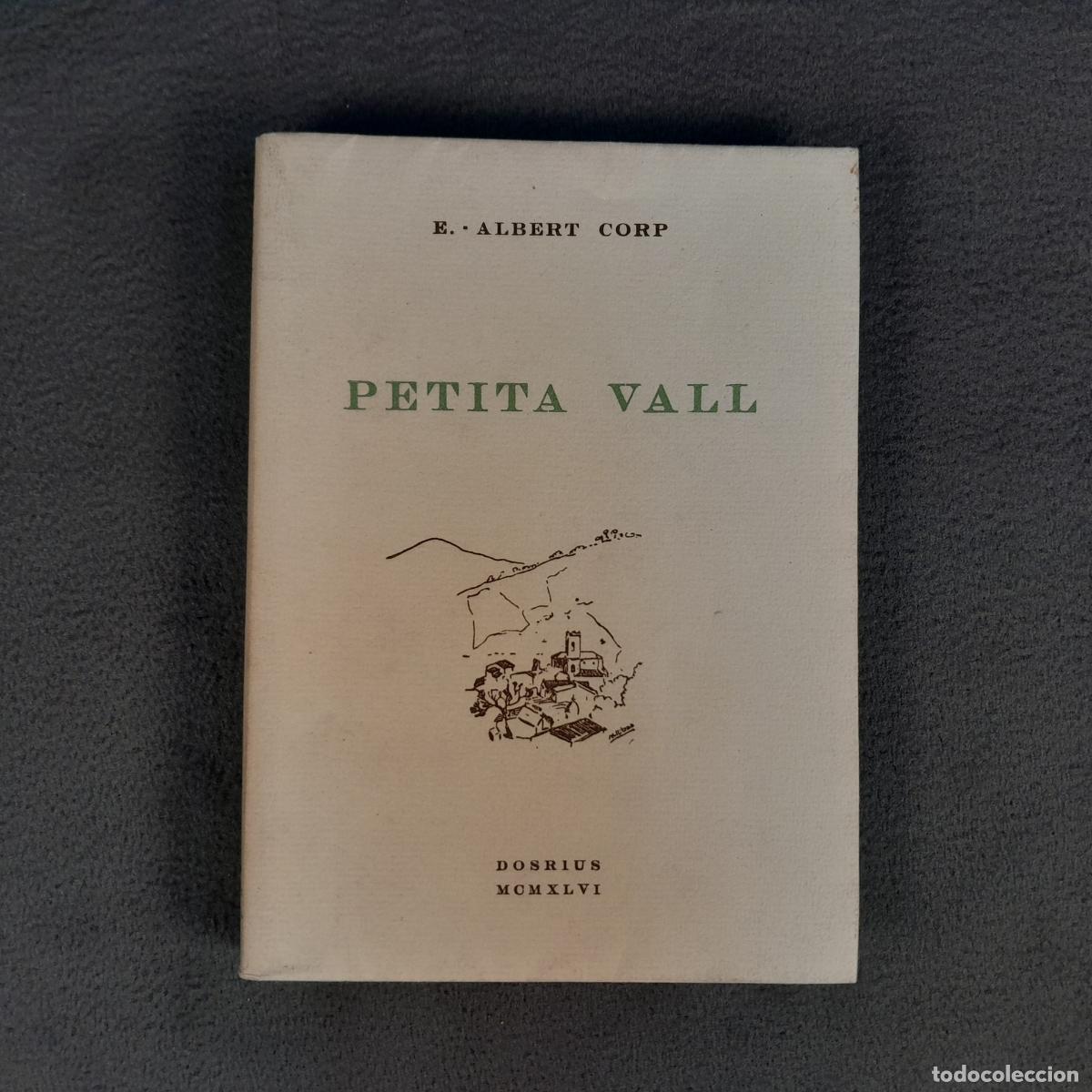 Libros antiguos: L-5849. PETITA VALL POR ESTEVE ALBERT CORP. A&Ntilde;O 1946