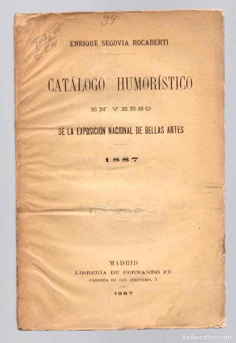Livros antigos: CATALOGO HUMORISTICO EN VERSO DE LA EXPOSICION NACIONAL DE BELLAS ARTES 1887.