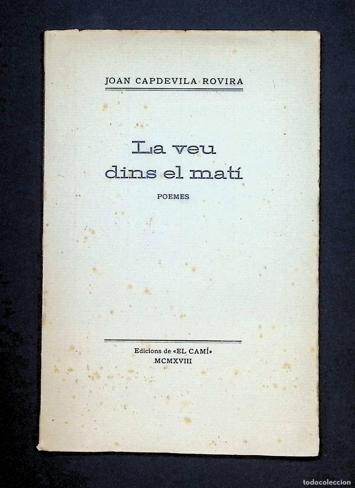 Libros antiguos: LA VEU DINS EL MAT&Iacute;. Poemes. - CAPDEVILA ROVIRA, Joan. - Dedicat&ograve;ria aut&ograve;grafa.