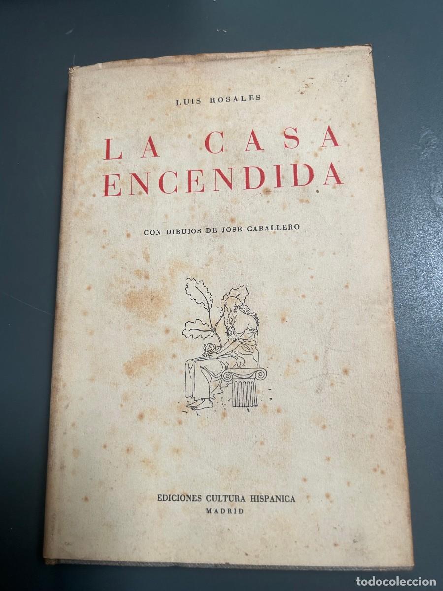 Livros antigos: LA CASA ENCENDIDA. LUIS ROSALES. 1&ordf; EDICI&Oacute;N.