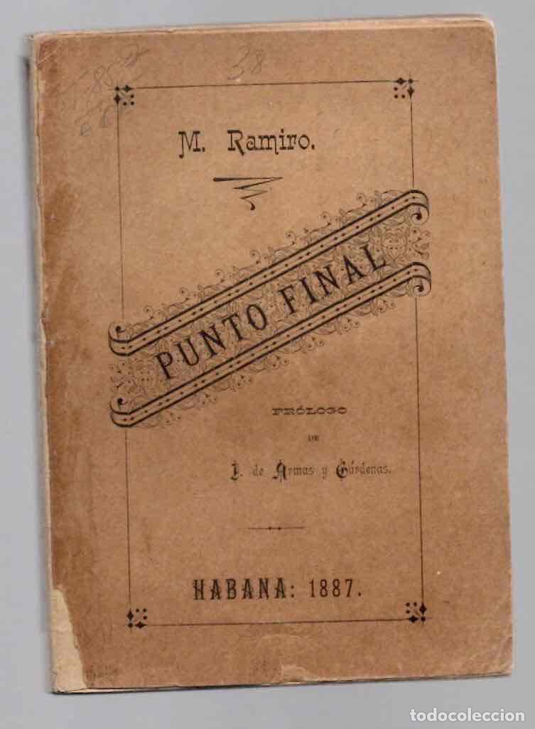 Libros antiguos: PUNTO FINAL. M. RAMIRO. HABANA, 1887