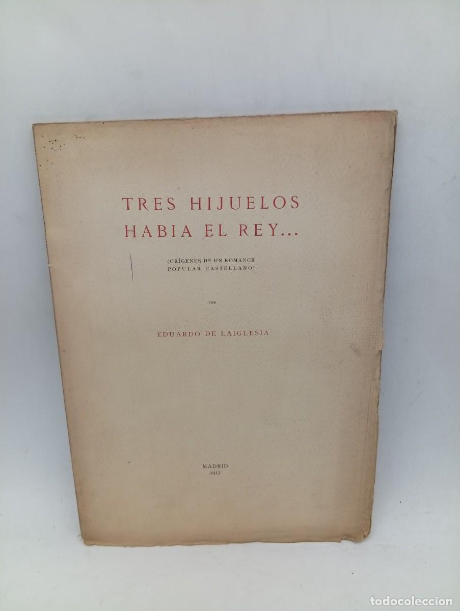 Libros antiguos: TRES HIJUELOS HABIA EL REY... EDUARDO DE LAIGLESIA. 1917. PAGS : 38.