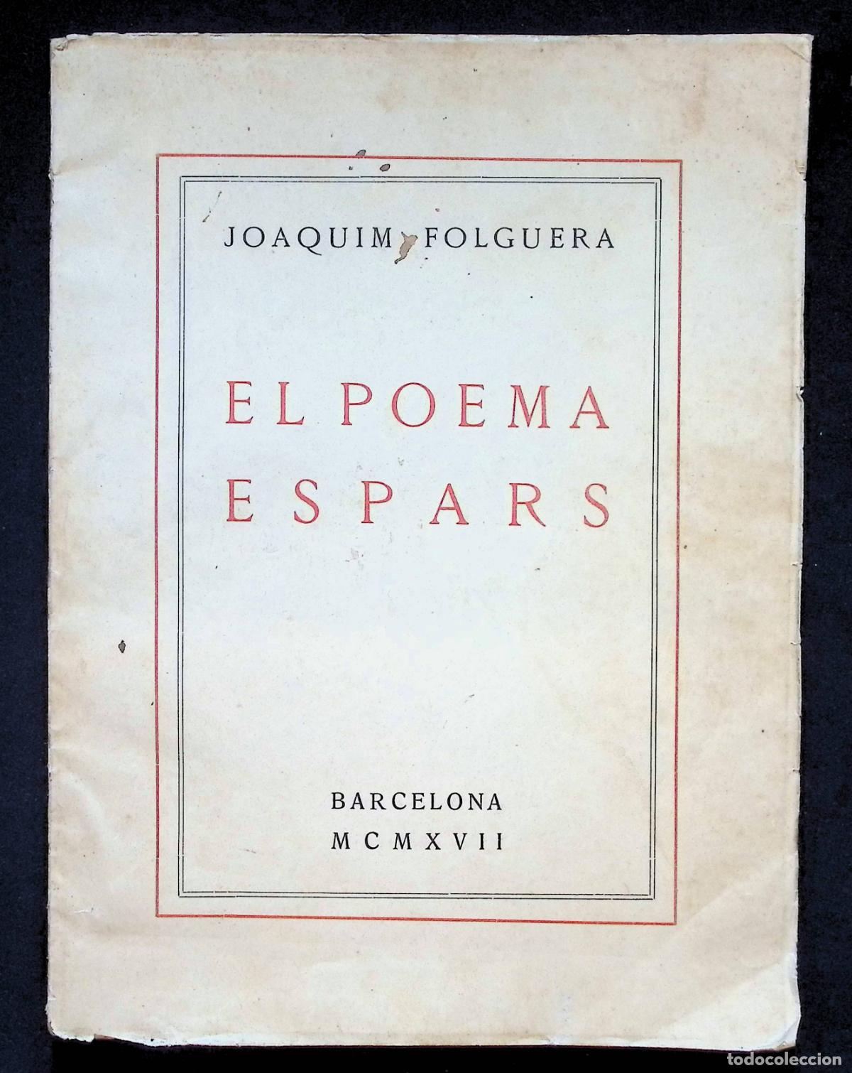 Libros antiguos: EL POEMA ESPARS. - FOLGUERA, Joaquim. - Edici&oacute; de 150 exemplars en paper ploma. - PRIMERA EDICI&Oacute;