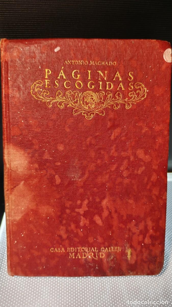 Libros antiguos: Antonio Machado . 1917 . ejemplar hist&oacute;rico. Primera edici&oacute;n . P&aacute;ginas escogidas . Editorial calleja