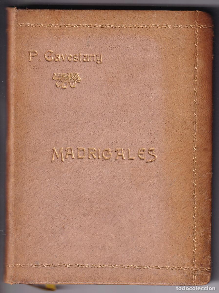 Libros antiguos: PABLO CAVESTANY: MADRIGALES. MADRID, 1919. EJEMPLAR N&ordm; 2 CON ENCUADERNACI&Oacute;N DE LUJO.