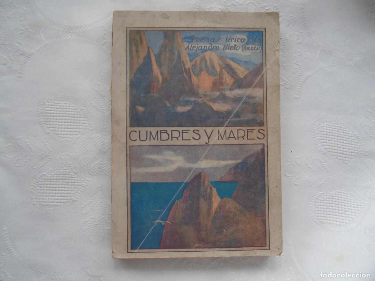 Libros antiguos: ALEJANDRO NIETO P&Eacute;REZ (AMAD&Iacute;S, 1873-1930). CUMBRES Y MARES. 1933. EDICI&Oacute;N P&Oacute;STUMA.