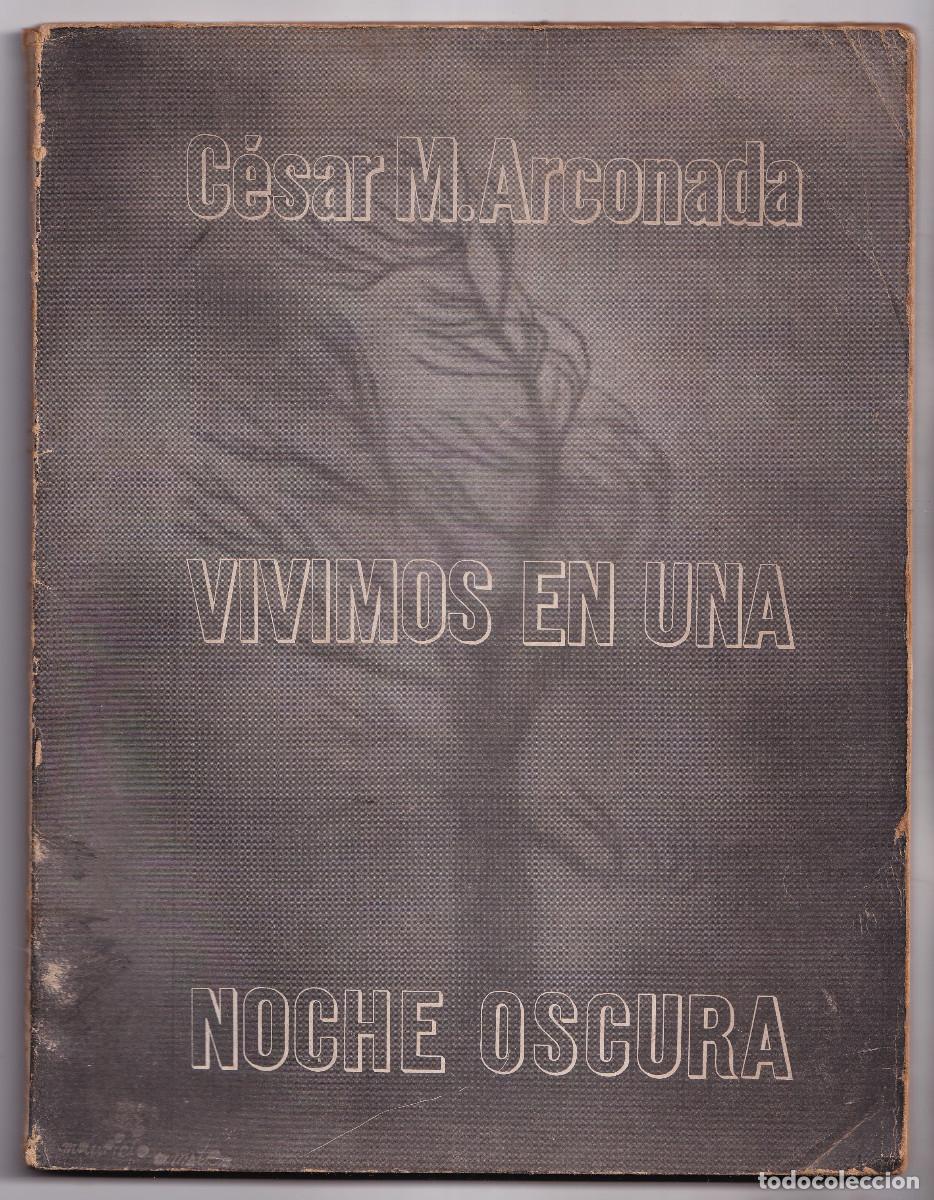 Libros antiguos: C&Eacute;SAR M. ARCONADA: VIVIMOS EN UNA NOCHE OSCURA. VALENCIA, 1936. PRIMERA EDICI&Oacute;N, RARA. ASTUDILLO
