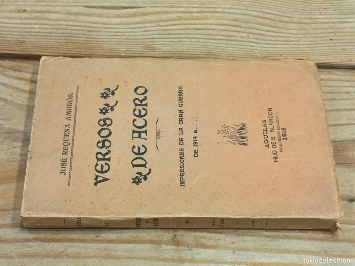Libros antiguos: 1915 - JOS&Eacute; REQUENA AMOR&Oacute;S. Versos de Acero