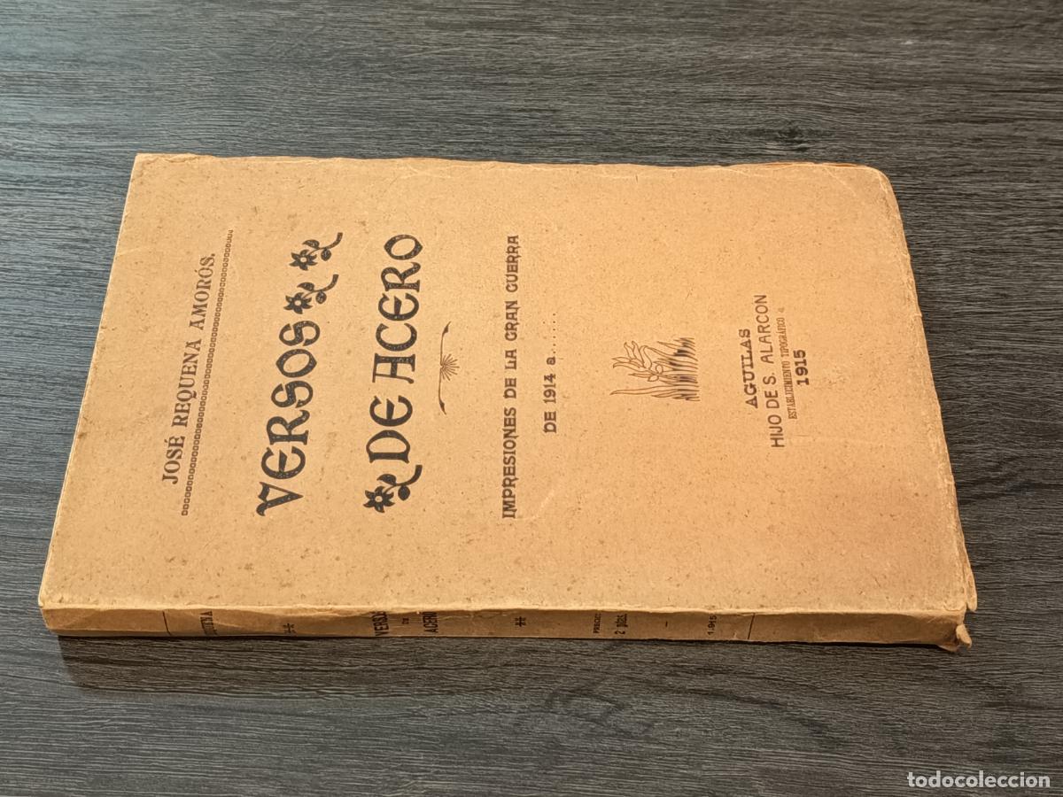 Libros antiguos: 1915 - JOS&Eacute; REQUENA AMOR&Oacute;S. Versos de Acero