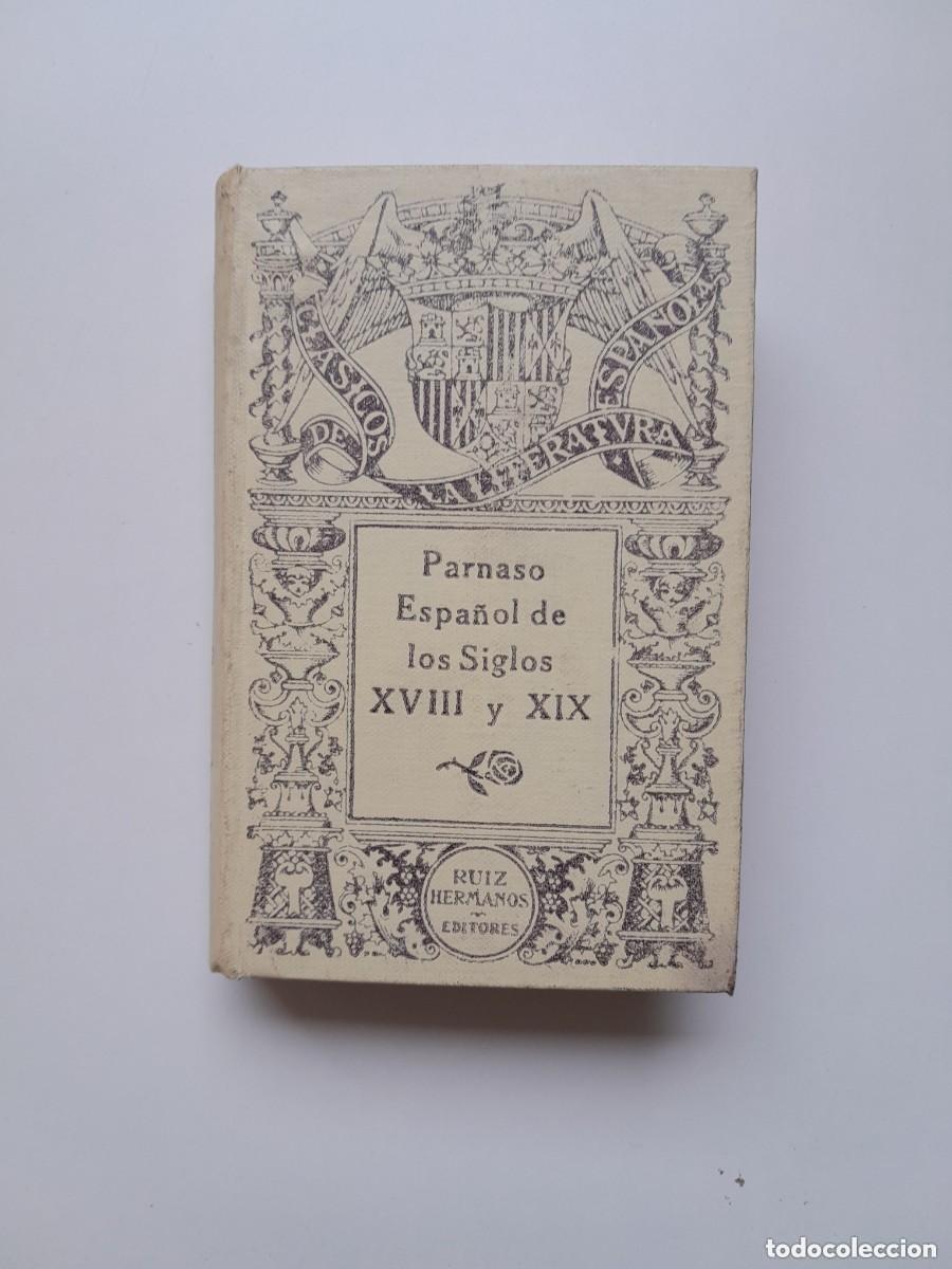 Libros antiguos: PARNASO ESPA&Ntilde;OL DE LOS SIGLOS XVIII Y XIX - VV.AA (RUIZ HERMANOS, 1917)