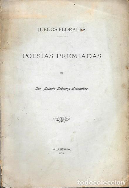 Libros antiguos: JUEGOS FLORALES - POESIAS PREMIADAS DE DON JOSE LEDESMA HERNANDEZ - A-POE-2585