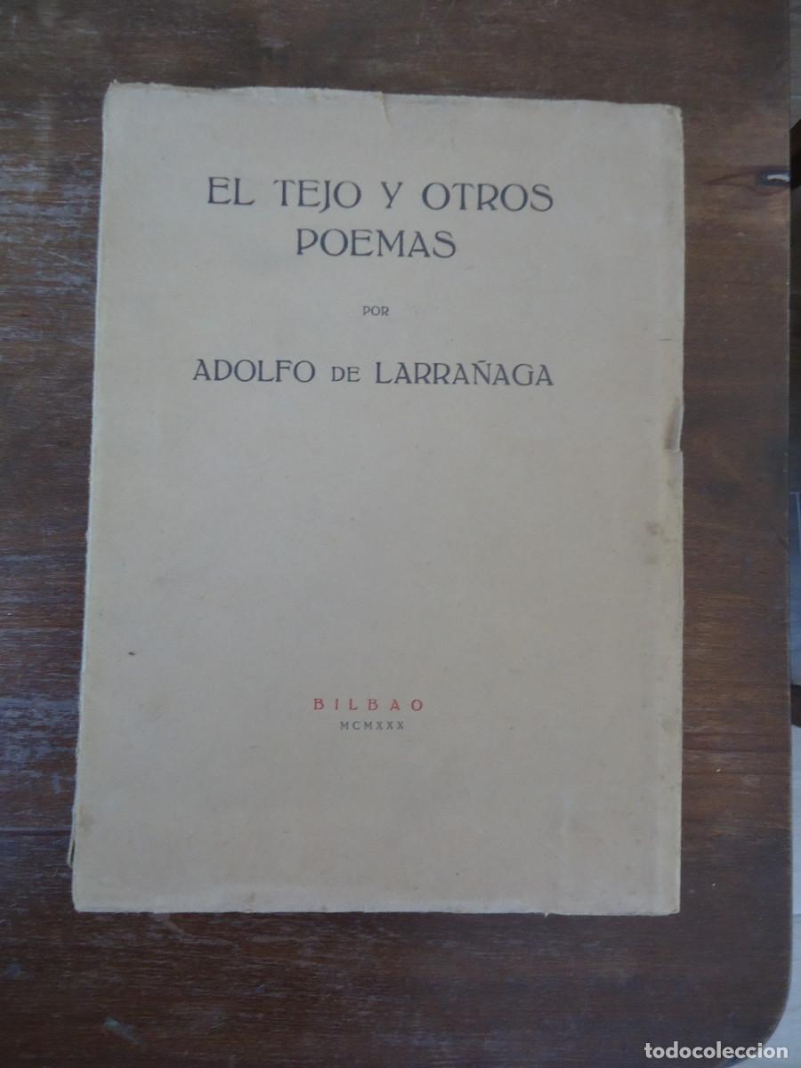 Libros antiguos: EL TEJO Y OTROS POEMAS DE ADOLFO DE LARRA&Ntilde;AGA. BILBAO 1930. DEDICATORIA AUT&Oacute;GRAFA DEL AUTOR