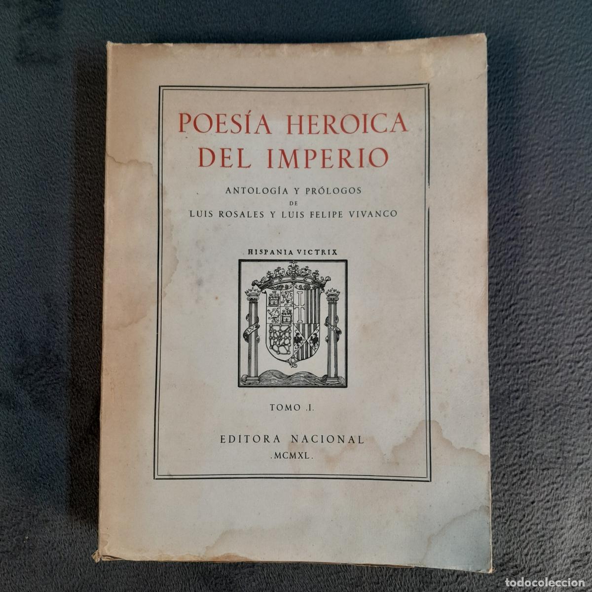 Libros antiguos: L-21. POES&Iacute;A HEROICA DEL IMPERIO. TOMO 1. LUIS ROSALES Y LUIS FELIPE VIVANCO.1940