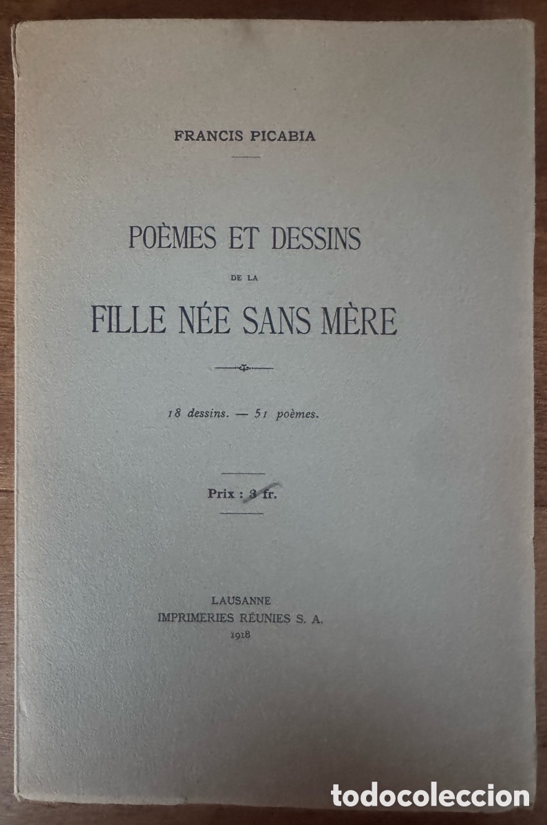 Libros antiguos: Francis Picabia. Po&egrave;mes et dessins de la fille n&eacute;e sans m&egrave;re. Ilustraciones de Ribemont Dessaignes.