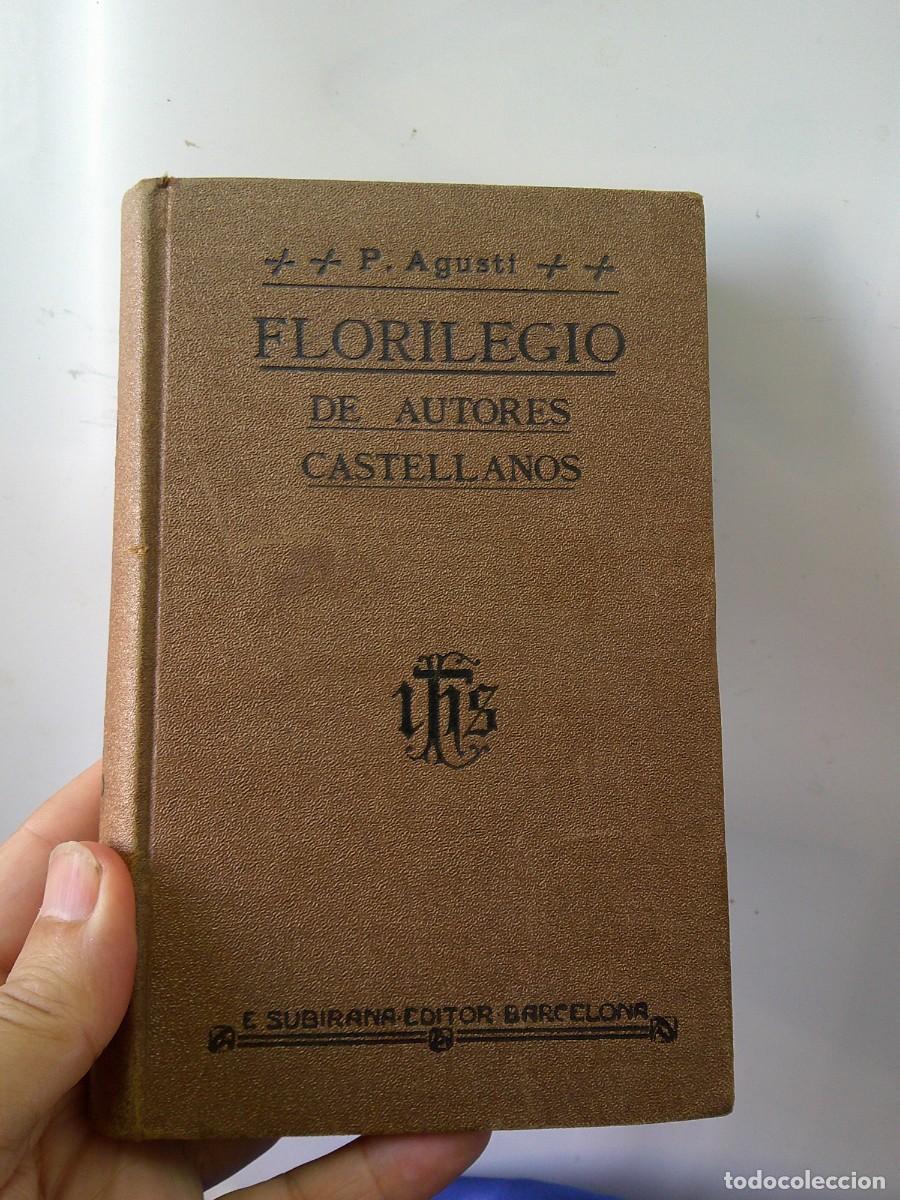 Libros antiguos: &iexcl;&iexcl; FLORILEGIO DE AUTORES CASTELLANOS. Por P. Agusti. (A&ntilde;o-1914). Grandes Autores. !! C-32