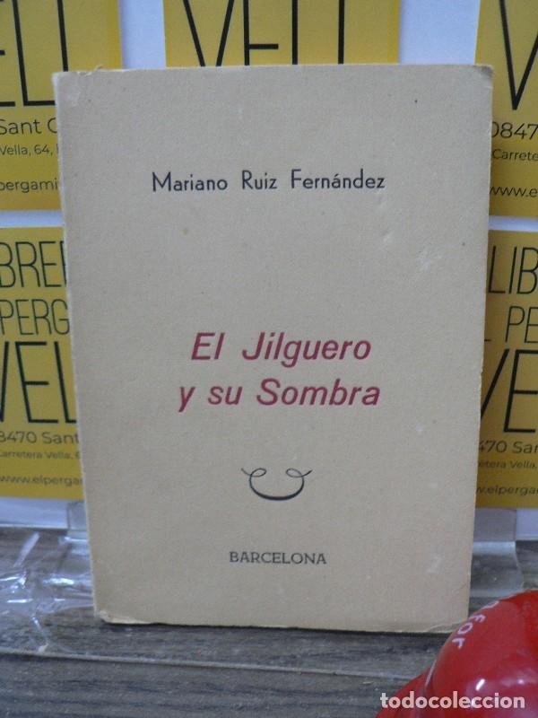 Libros antiguos: El jilguero y la sombra - Mariano Ruiz Fern&aacute;ndez - Autor editor
