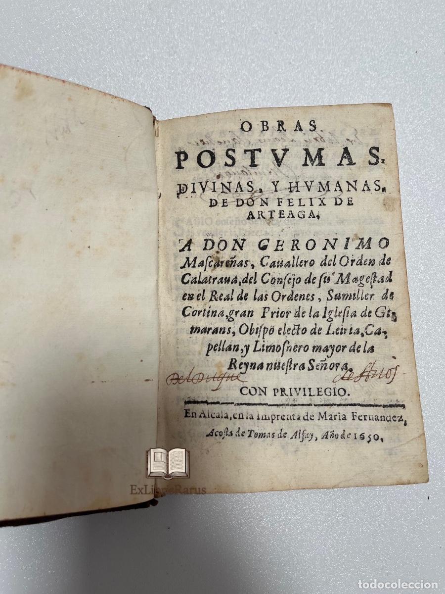 Libros antiguos: F&eacute;lix de Arteaga &ndash; Obras p&oacute;stumas, divinas y humanas. Alcal&aacute;, 1650. Primera edici&oacute;n. Rara.