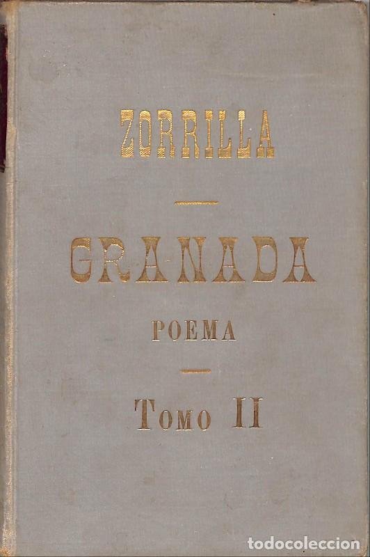 Libros antiguos: Granada Poema: Tomo II - Zorrilla, Jos&eacute; - Imprenta Huerfas - 1895, 1&ordf; ed. - Madrid - Granada, Tomo 2