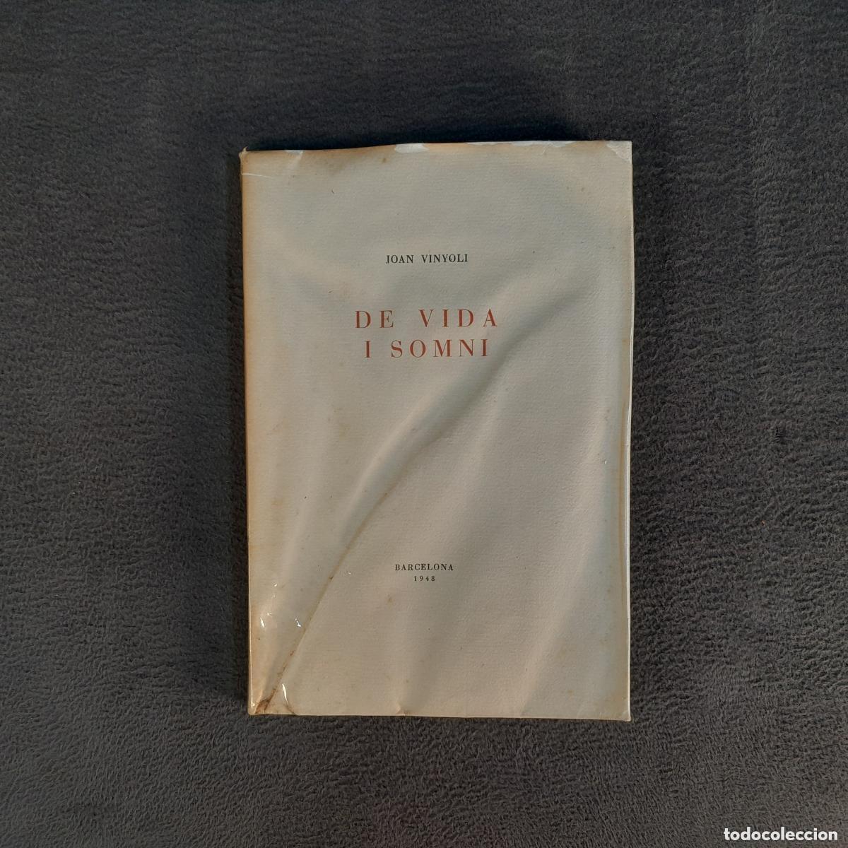 Libros antiguos: L-1672. JOAN VINYOLI, &rdquo;DE VIDA I SOMNI&rdquo;. A&Ntilde;O 1948