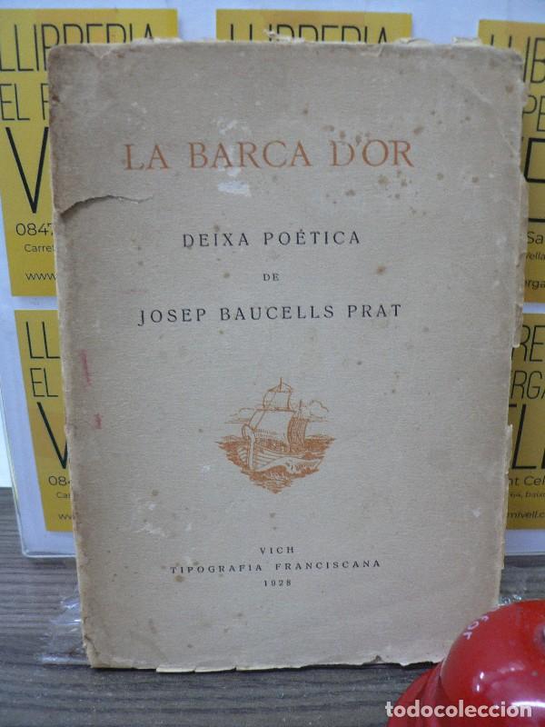Libros antiguos: La Barca d'or: deixa po&egrave;tica - Josep Baucells Prat - Tipografia Franciscana - 1928, 1&ordf; ed. - Vic