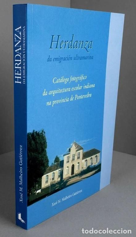 Libros antiguos: M2275 - HERDANZA. ARQUITECTURA ESCOLAR INDIANA EN PONTEVEDRA. VIGO. SALNES. CALDAS. ETC. GALICIA.