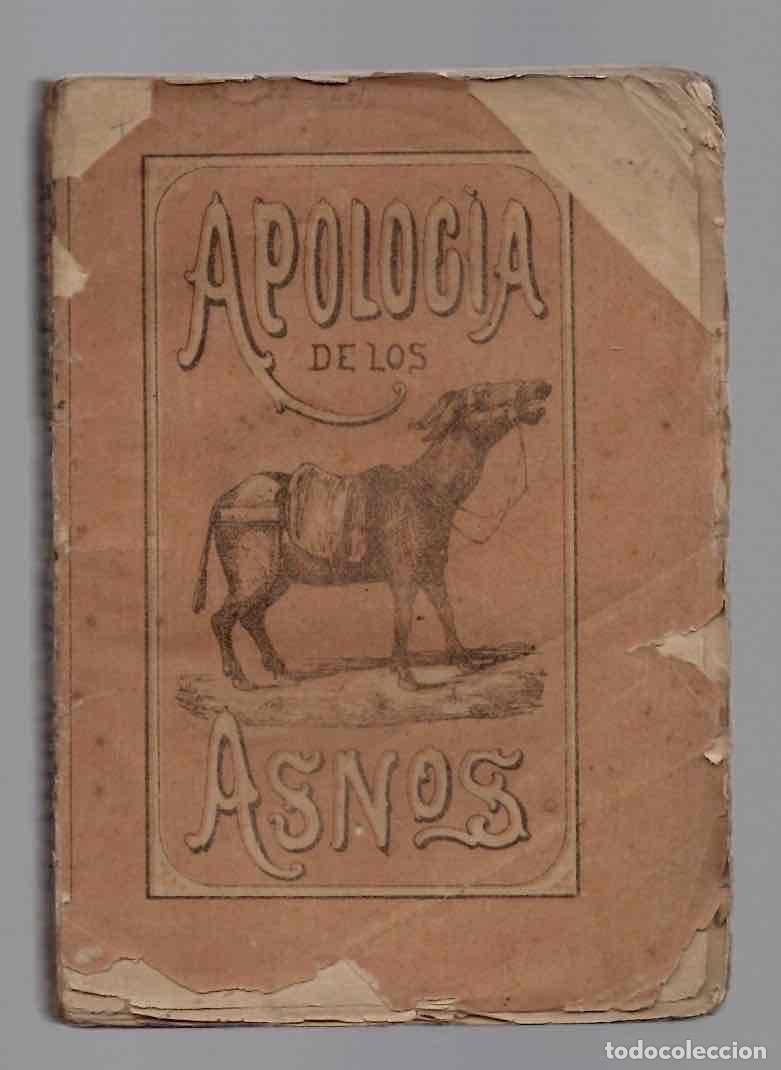 Libros antiguos: APOLOGIA DE LOS ASNOS COMPUESTA EN RENGLONES ASI COMO VERSOS POR UN ASNOLOGO APRENDIZ DE POETA