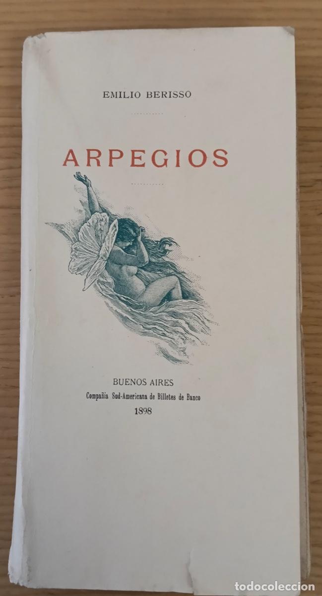 Libros antiguos: Arpegios. Emilio Berisso, 1898. Dedicatoria manuscrita del autor a Juan Valera.