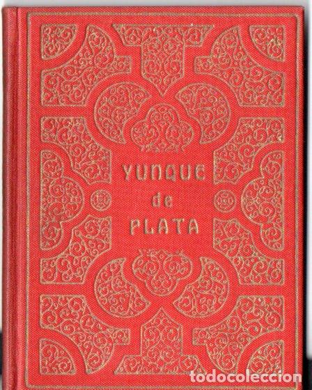 Libros antiguos: VICENTE NOGUERA : YUNQUE DE PLATA (EDITORIAL CERVANTES, 1933) AUT&Oacute;GRAFO