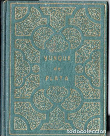 Libros antiguos: VICENTE NOGUERA : YUNQUE DE PLATA (EDITORIAL CERVANTES, 1933)