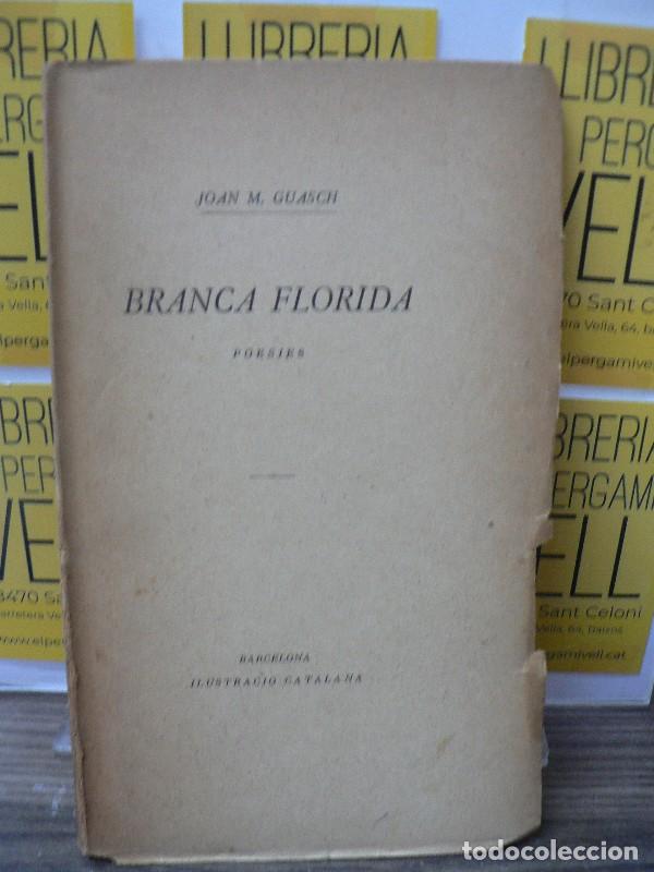 Libros antiguos: Branca florida : poesies - Guasch, Joan M. - Editorial Ilustraci&oacute; Catalana - 1922