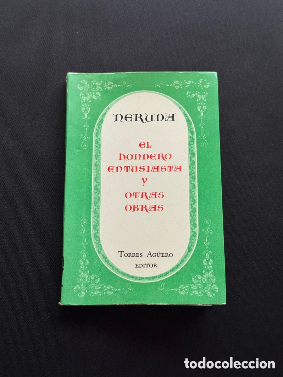 Libros antiguos: Libro Pablo Neruda El Hondero Entusiasta 1974 RARO
