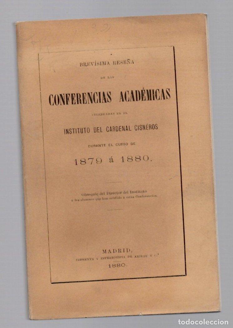 Libros antiguos: BREVISIMA RESE&Ntilde;A DE LAS CONFERENCIAS ACADEMICAS CELEBRADAS EN EL INSTITUTO DEL CARDENAL CISNEROS