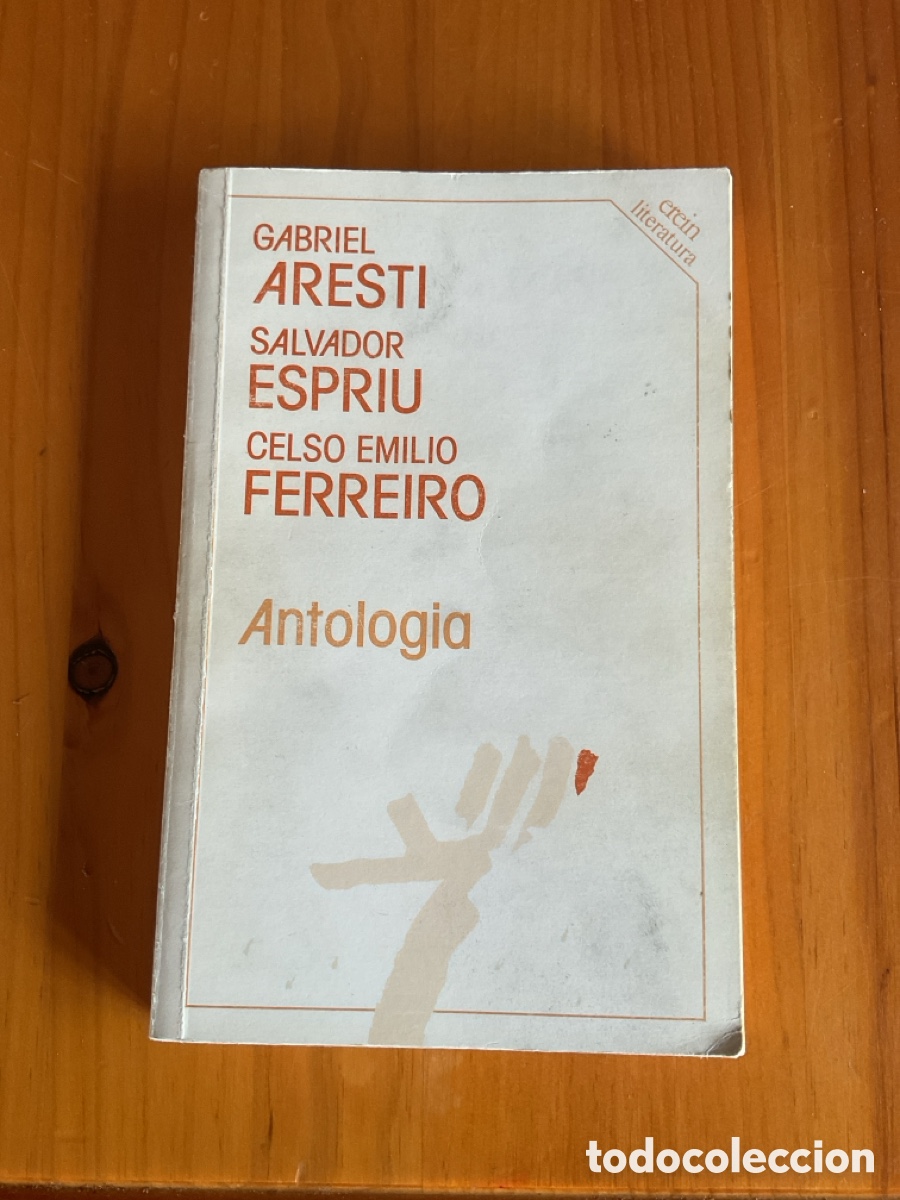 Libros antiguos: ANTOLOG&Iacute;A &ndash; GABRIEL ARESTI &middot; SALVADOR ESPRIU &middot; CELSO EMILIO FERREIRO