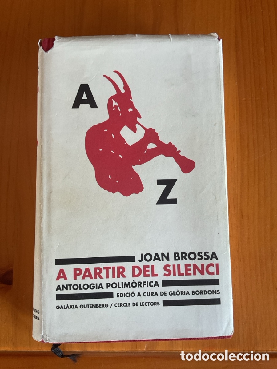 Libros antiguos: Joan Brossa &ndash; A partir del silenci. Antologia polim&ograve;rfica | Gal&agrave;xia Gutenberg / Cercle de Lectors