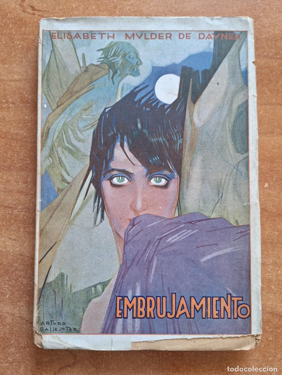 Libros antiguos: 1927 EMBRUJAMIENTO - ELISABETH MULDER DE DAVNER - PRIMERA EDICI&Oacute;N
