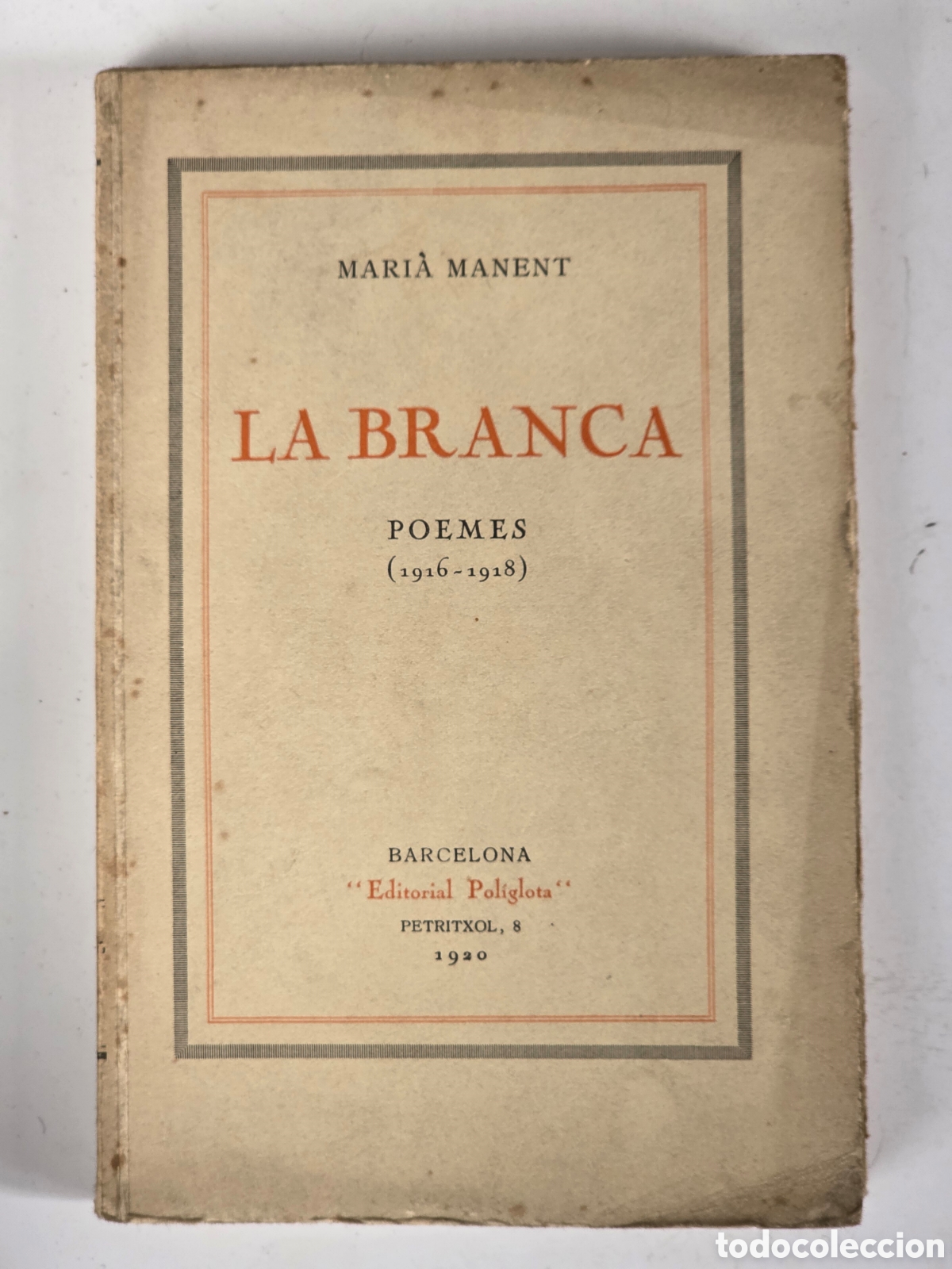 Libros antiguos: La Branca Poemes 1916-1918 - Mari&agrave; Manent 1920 - Editorial Pol&iacute;glota 1920 - Poesia Catalana