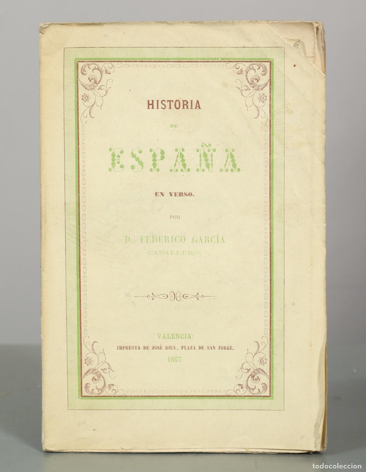 Libros antiguos: Historia de Espa&ntilde;a en verso - D. Federico Garc&iacute;a Caballero - Imprenta de Jos&eacute; Rius 1867