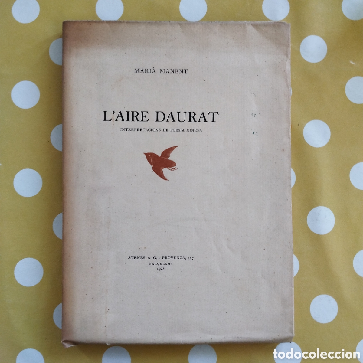 Libros antiguos: MARI&Agrave; MANENT L'AIRE DAURAT INTERPRETACIONS DE POESIA XINESA 456/500 ATENES 1928