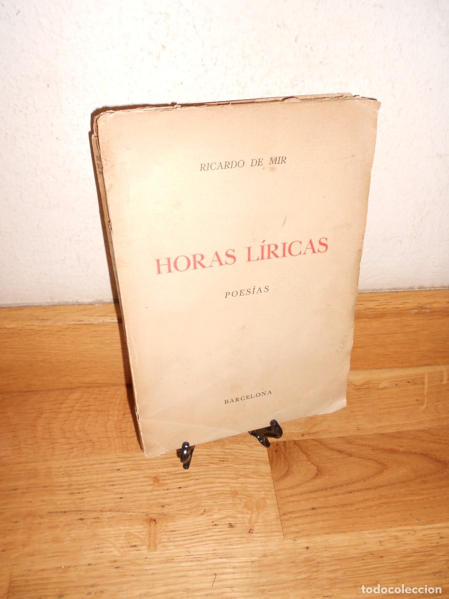 Libros antiguos: HORAS LIRICAS poesias - RICARDO de MIR - POESIA - LIBRO - 1&euro;y+