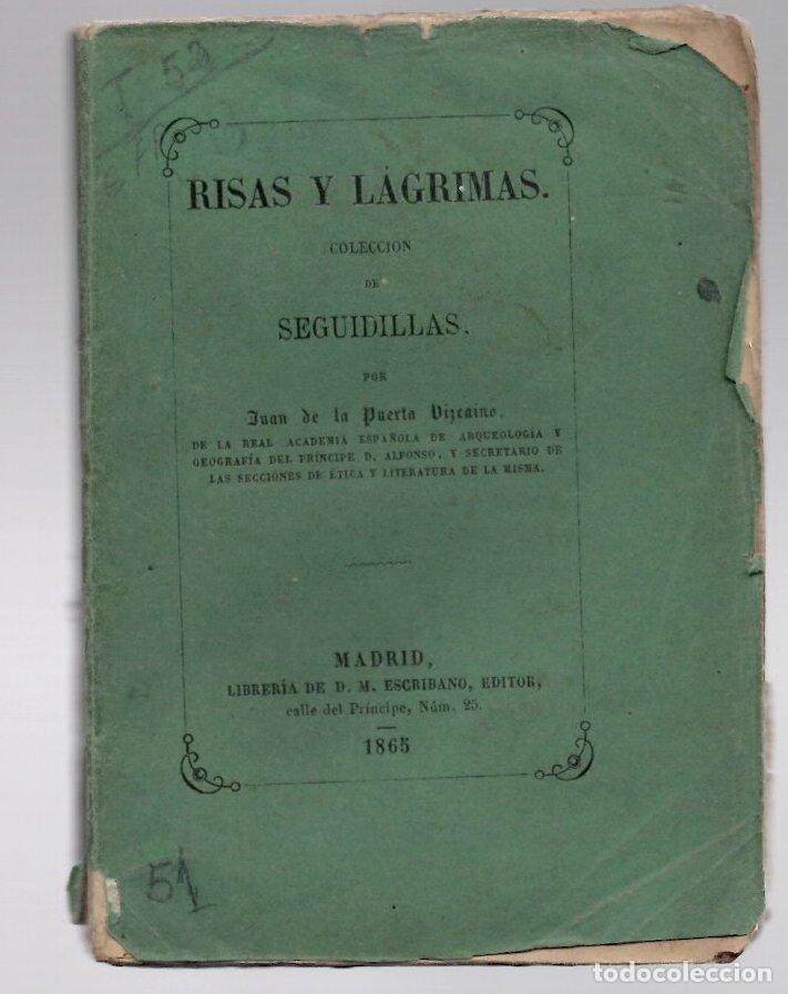Libros antiguos: RISAS Y LAGRIMAS. COLECCION DE SEGUIDILLAS POR JUAN DE LA PUERTA VIZCAINO, 1865