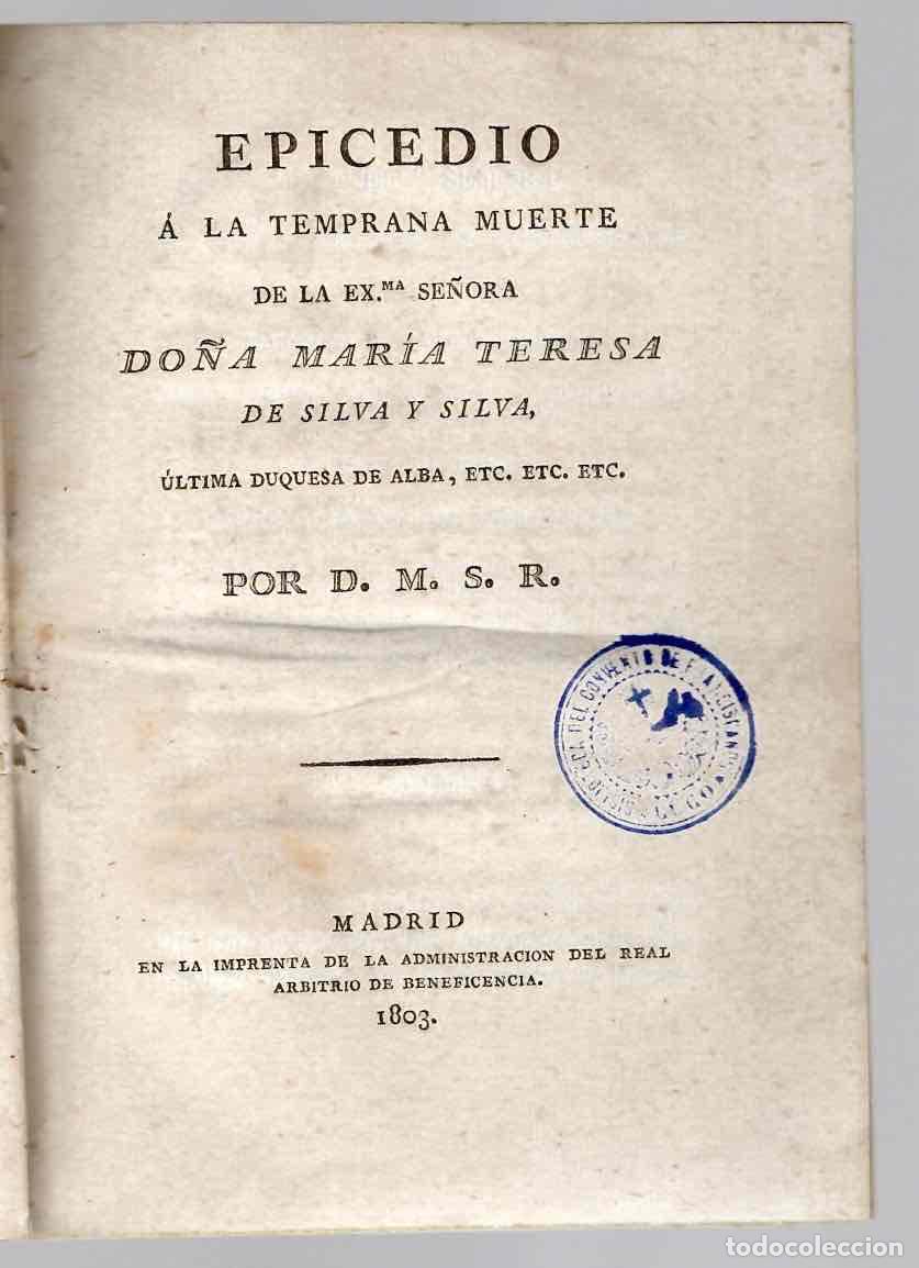 Libros antiguos: EPICEDIO A LA TEMPRANA MUERTE DE LA EXMA. SE&Ntilde;ORA DO&Ntilde;A MARIA TERESA DE SILVA Y SILVA, DUQUESA DE ALBA