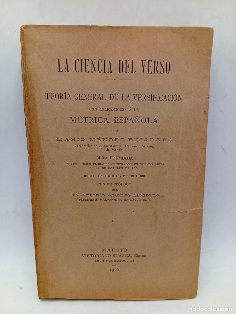 Libros antiguos: LA CIENCIA DEL VERSO. METRICA ESPA&Ntilde;OLA. MARIO MENDEZ BEJARANO. 1908. PAGS : 454.